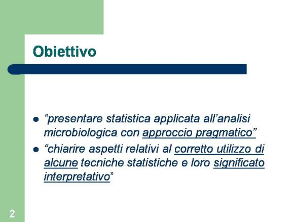 UN ESEMPIO CONCRETO: P e r r e n d e r e p i ù c h i a r e l e a p p l i c a z i o n i s t a t i s t i c h e i n a z i e n d a riporto le slides utilizzate dal collega Francesco Ranzon p r e s s o l