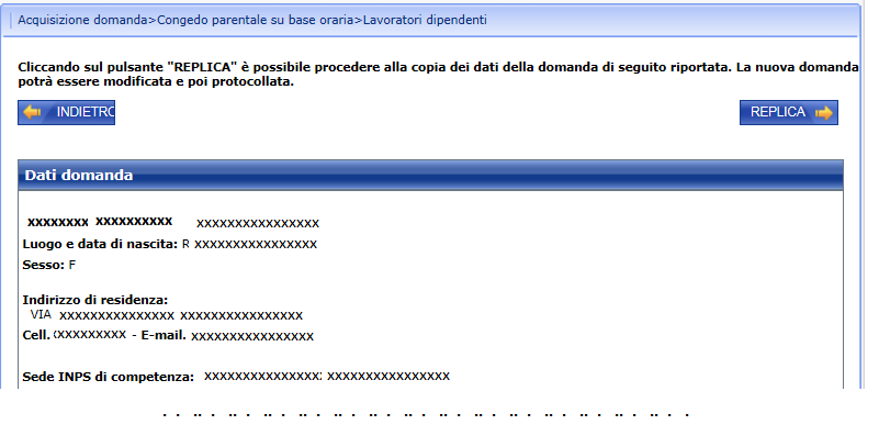 Figura 6: lista domande di congedo parentale su base oraria (Replica) Figura 7: Replica domanda di congedo parentale su base oraria Cliccando sul pulsante REPLICA, dopo una domanda di conferma, il