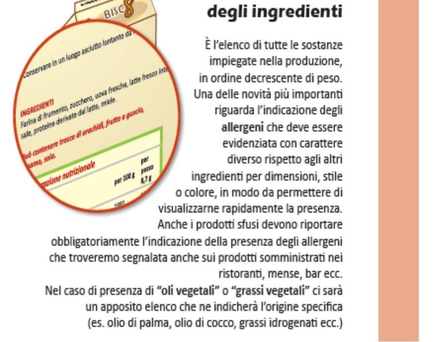 Etichettatura degli alimenti: QUALI SONO LE INDICAZIONI OBBLIGATORIE? L'ELENCO degli INGREDIENTI Deve seguire il criterio della quantità in senso decrescente.