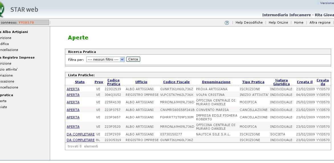 funzioni di gestione pratiche profilazione orizzontale: l utente può visualizzare e manipolare solo le pratiche che appartengono al proprio account Lista pratiche in corso : aperte, firmate, pronte