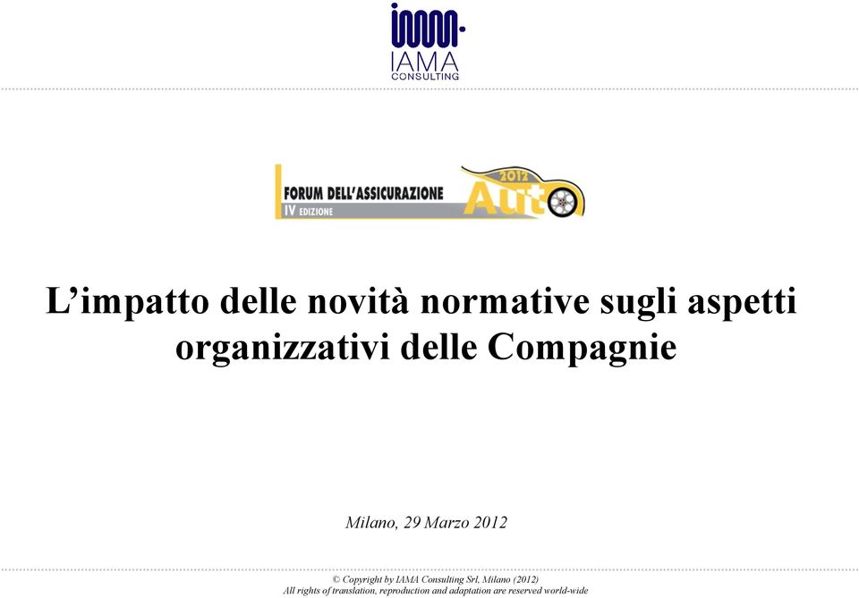 Copyright by IAMA Consulting Srl, Milano (2012) All