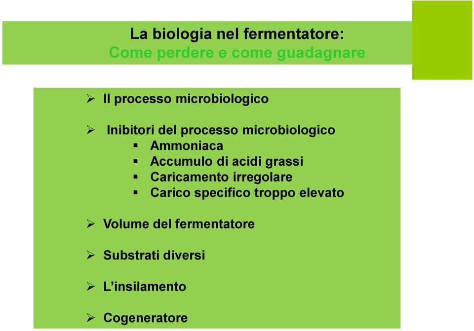 Ammoniaca Accumulo di acidi grassi Caricamento irregolare Carico