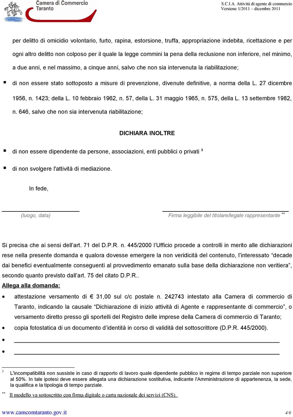 definitive, a norma della L. 27 dicembre 1956, n. 1423; della L. 10 febbraio 1962, n. 57, della L. 31 maggio 1965, n. 575, della L. 13 settembre 1982, n.