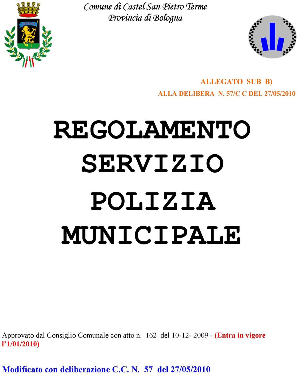 57/C C DEL 27/05/2010 REGOLAMENTO SERVIZIO POLIZIA MUNICIPALE Approvato dal