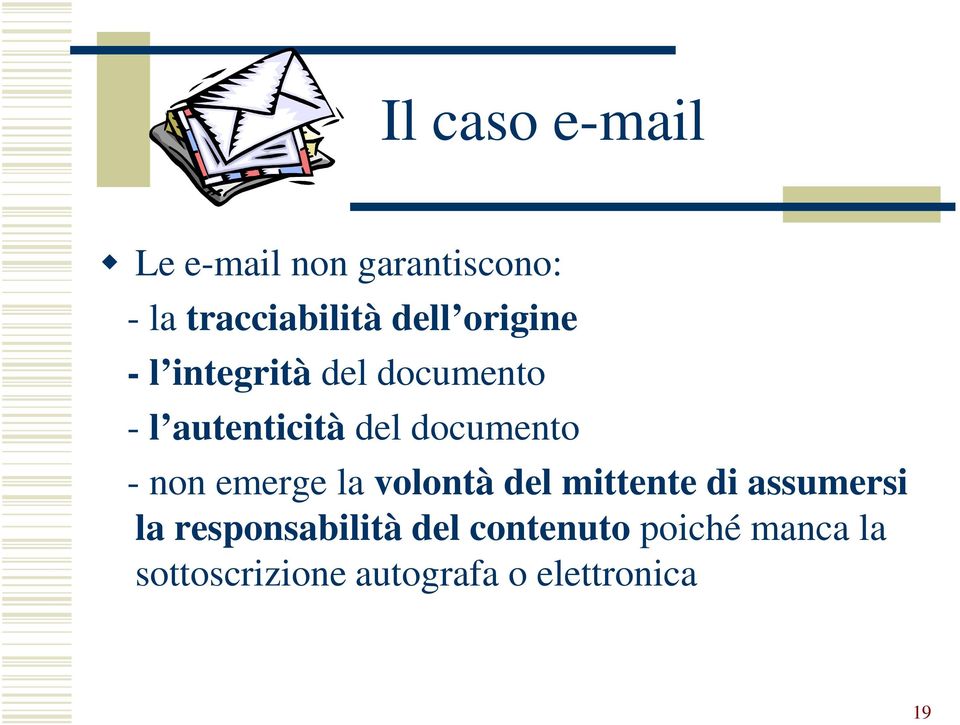 non emerge la volontà del mittente di assumersi la responsabilità