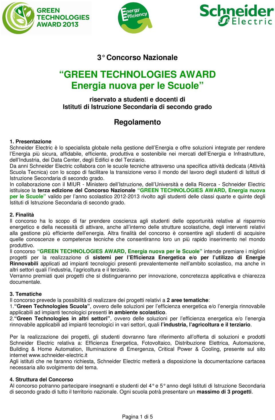 nei mercati dell Energia e Infrastrutture, dell Industria, dei Data Center, degli Edifici e del Terziario.