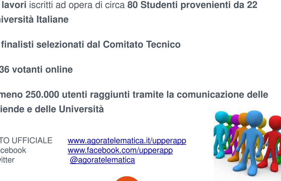 000 utenti raggiunti tramite la comunicazione delle iende e delle Università O