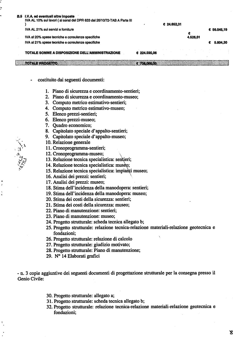 ' "...,.. \.\,'-/1" 1. Piano di sicurzza coordinamnto-sntiri; 2. Piano di sicurzza coordinamnto-muso; 3. Computo mtrico stimativo-sntiri; 4. Computo mtrico stimativo-muso; 5. Elnco przzi-sntiri; 6.