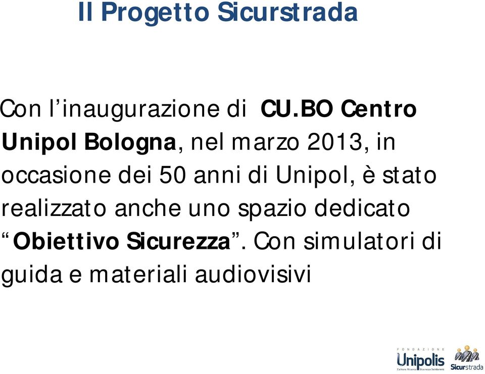 50 anni di Unipol, è stato realizzato anche uno spazio