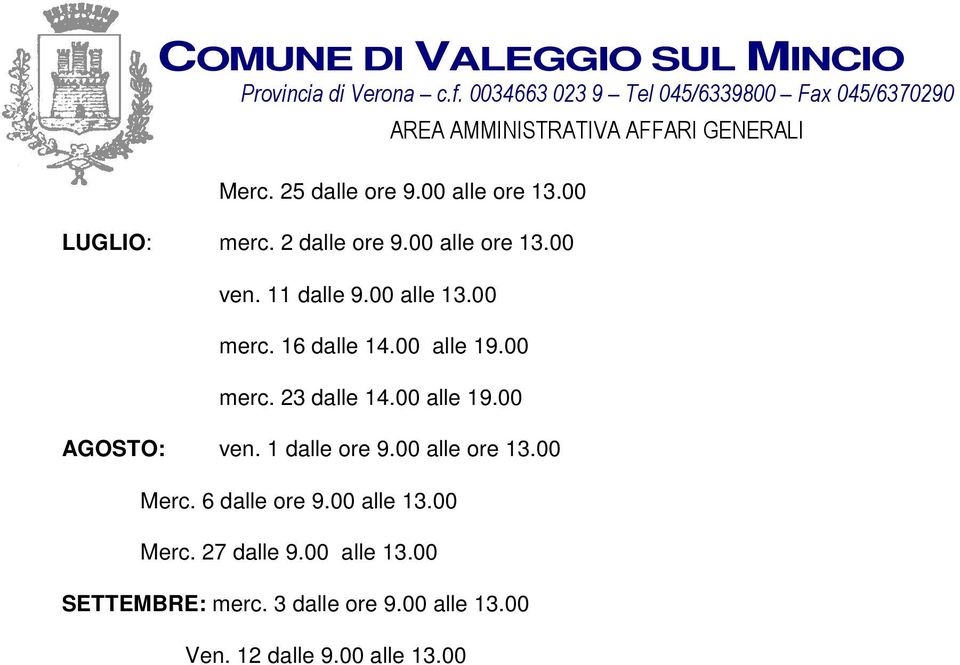 1 dalle ore 9.00 alle ore 13.00 Merc. 6 dalle ore 9.00 alle 13.00 Merc. 27 dalle 9.