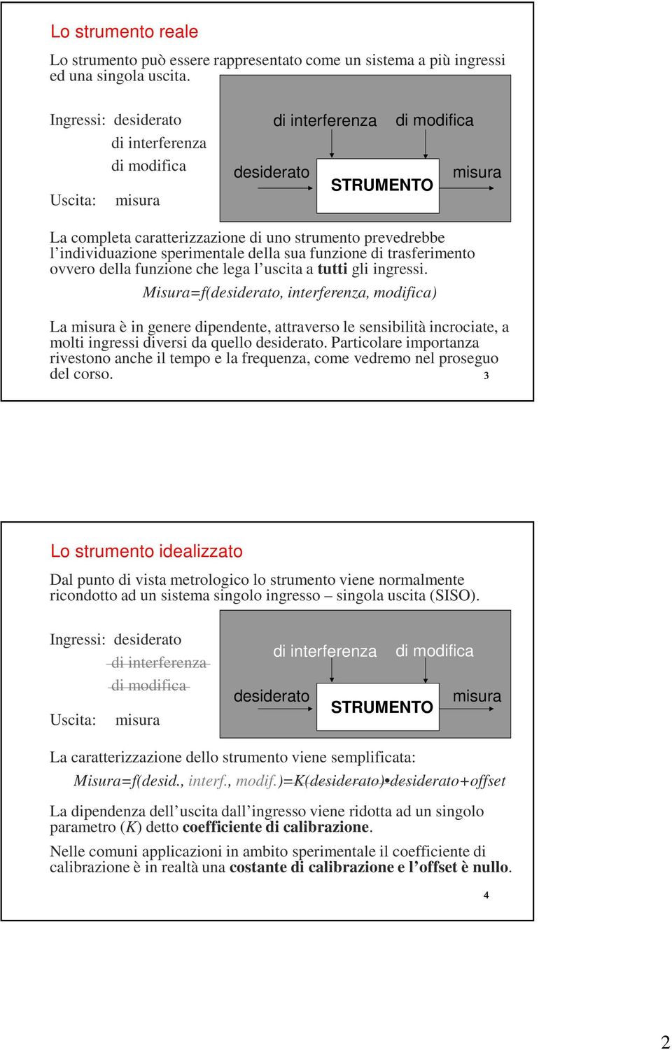 funzone d trasfermento ovvero della funzone che lega l uscta a tutt gl ngress.