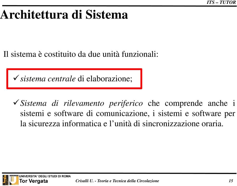 sistemi e software di comunicazione, i sistemi e software per la sicurezza