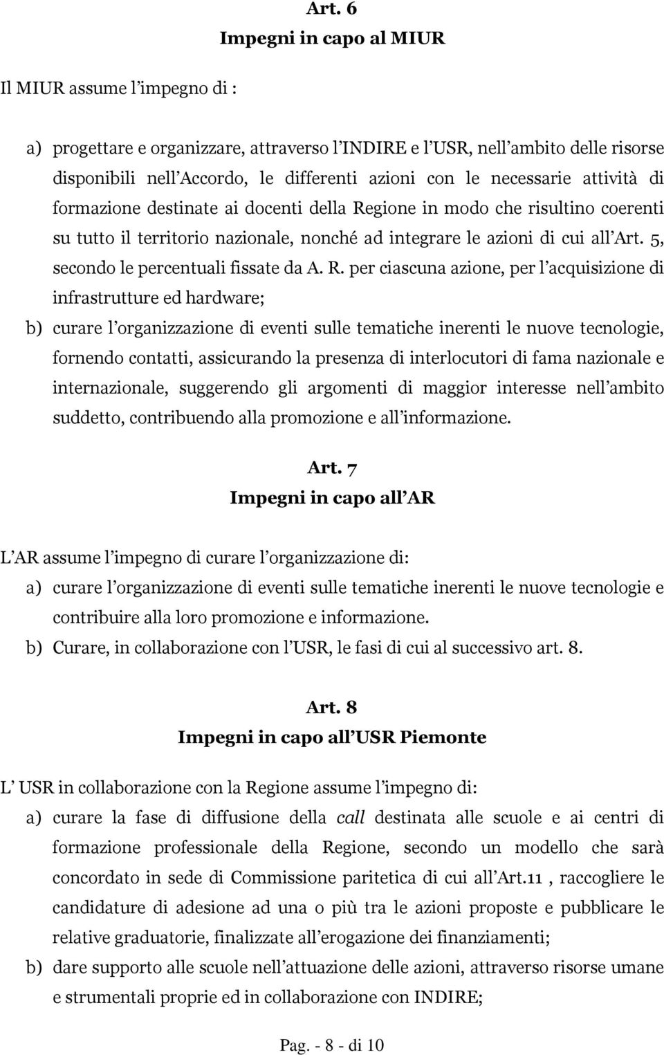 5, secondo le percentuali fissate da A. R.