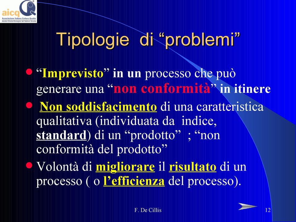 (individuata da indice, standard) di un prodotto ; non conformità del prodotto