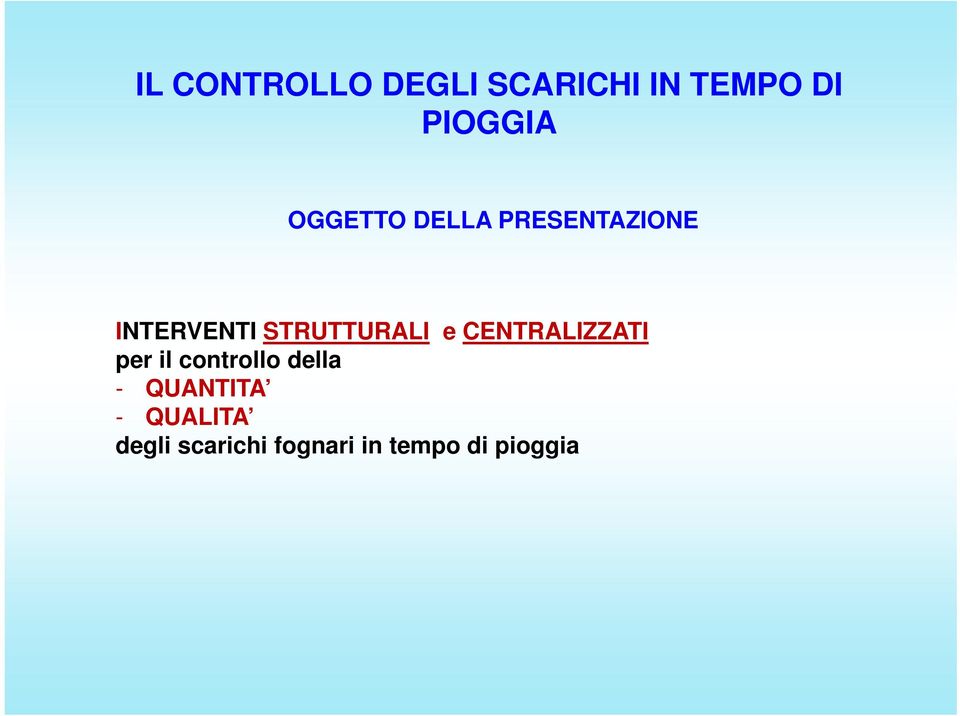 e CENTRALIZZATI per il controllo della - QUANTITA