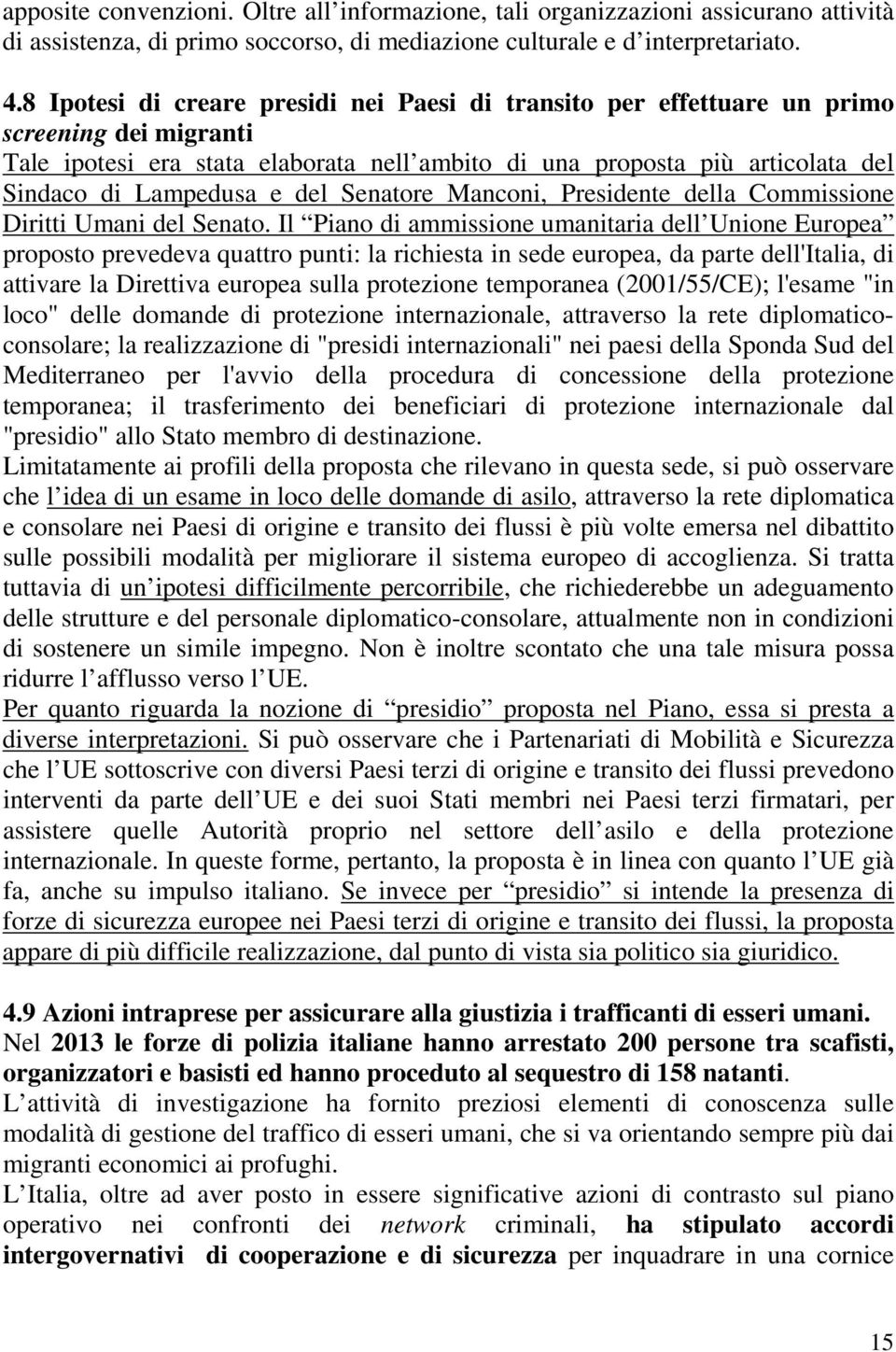 del Senatore Manconi, Presidente della Commissione Diritti Umani del Senato.