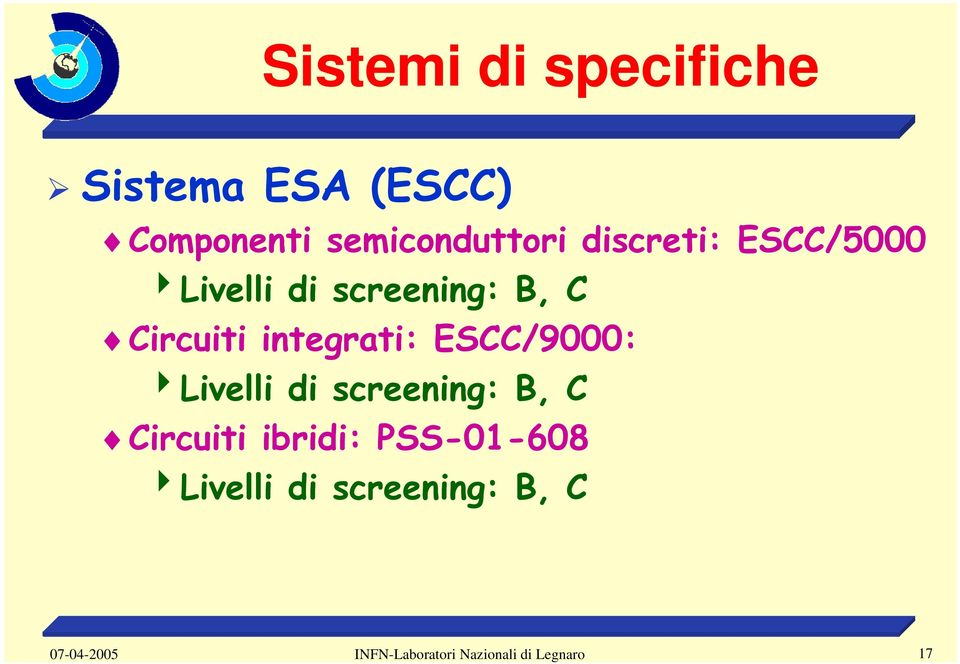 ESCC/9000: 4Livelli di screening: B, C Circuiti ibridi: PSS-01-608