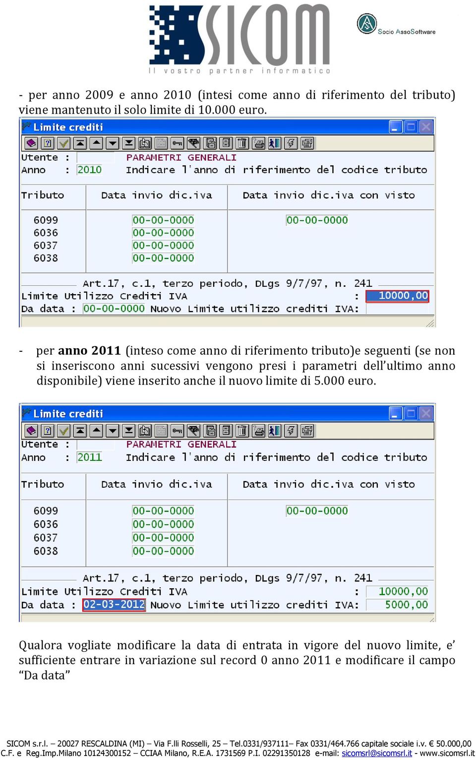 parametri dell ultimo anno disponibile) viene inserito anche il nuovo limite di 5.000 euro.