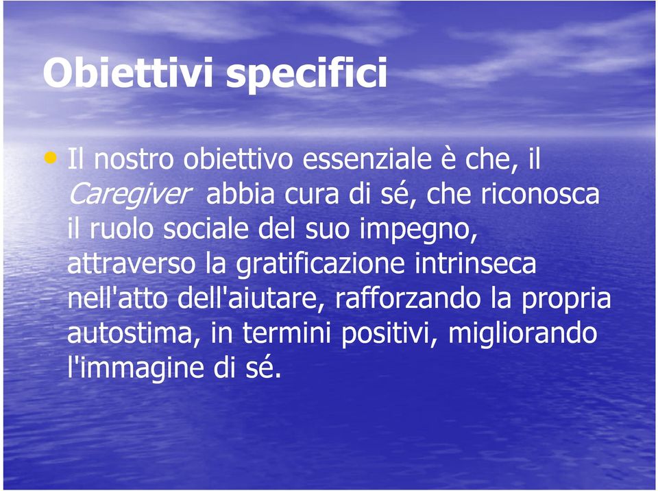 attraverso la gratificazione intrinseca nell'atto dell'aiutare,