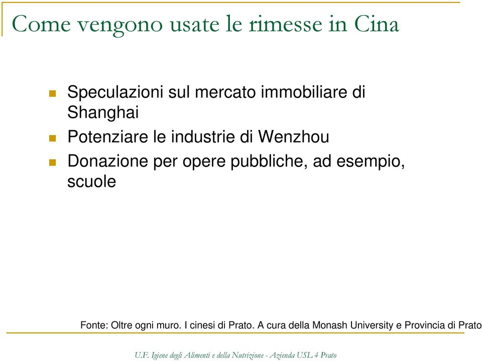 Donazione per opere pubbliche, ad esempio, scuole Fonte: Oltre