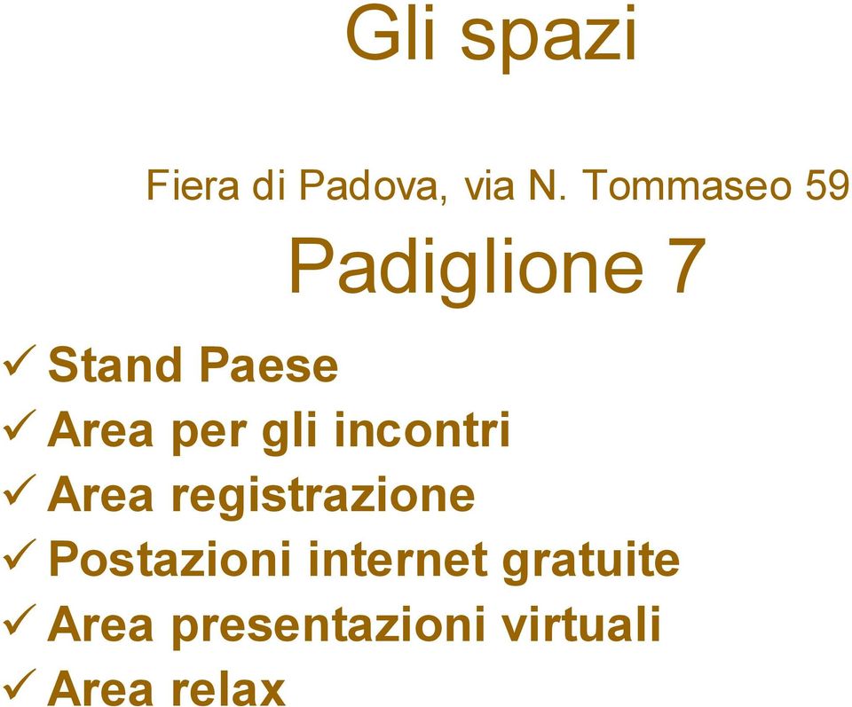 per gli incontri Area registrazione