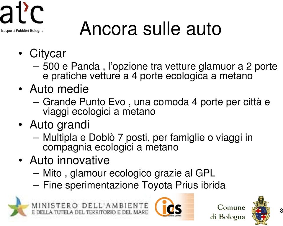 ecologici a metano Auto grandi Multipla e Doblò 7 posti, per famiglie o viaggi in compagnia