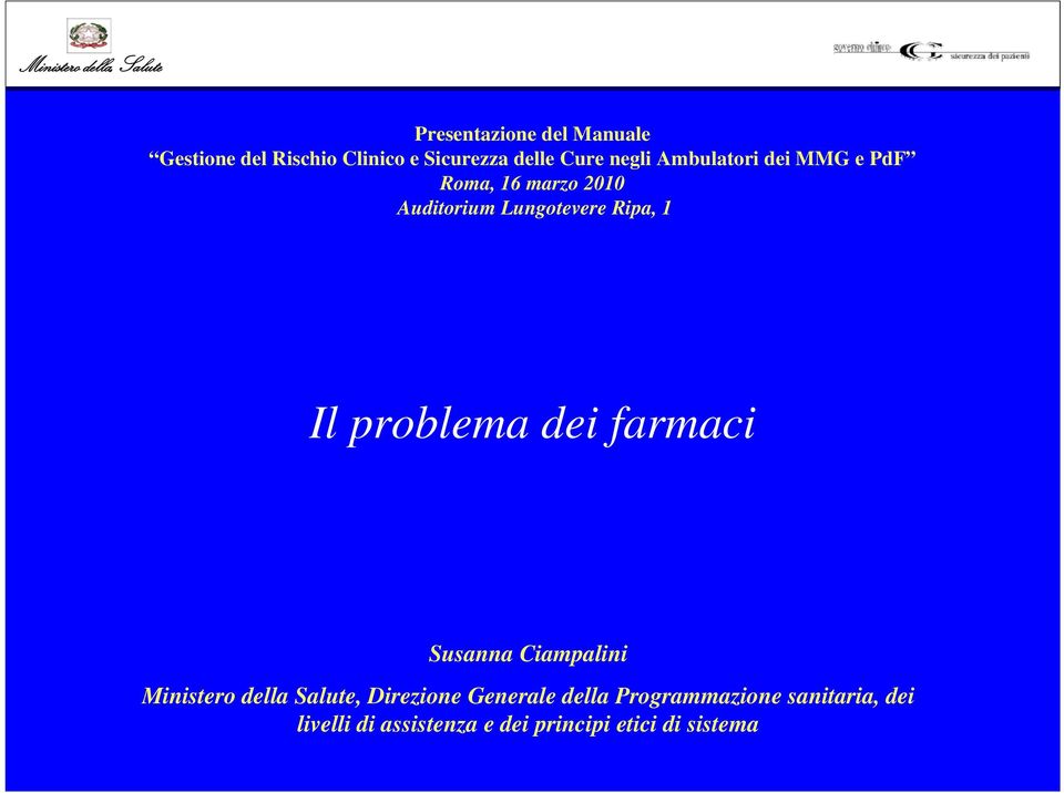 problema dei farmaci Susanna Ciampalini Ministero della Salute, Direzione Generale