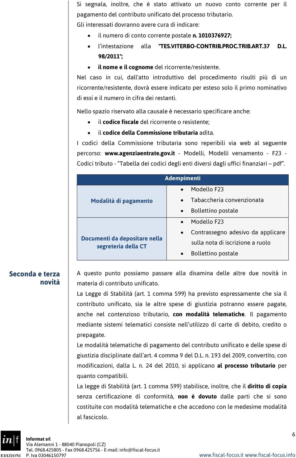 98/2011"; il nome e il cognome del ricorrente/resistente.