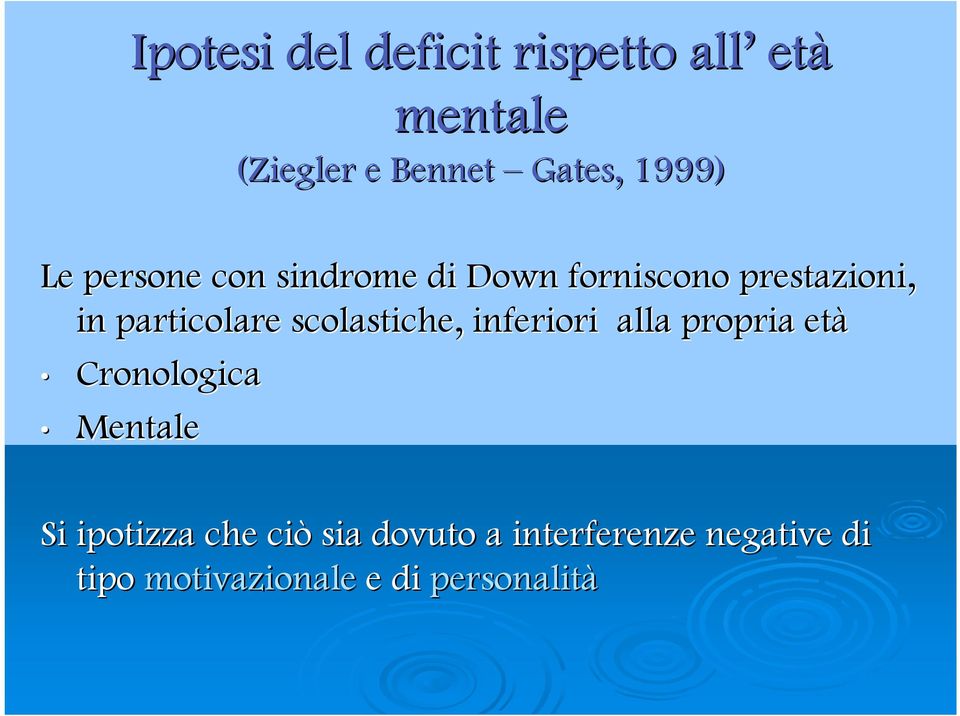 particolare scolastiche, inferiori alla propria età Cronologica Mentale Si