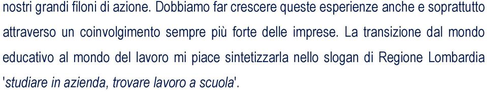 coinvolgimento sempre più forte delle imprese.