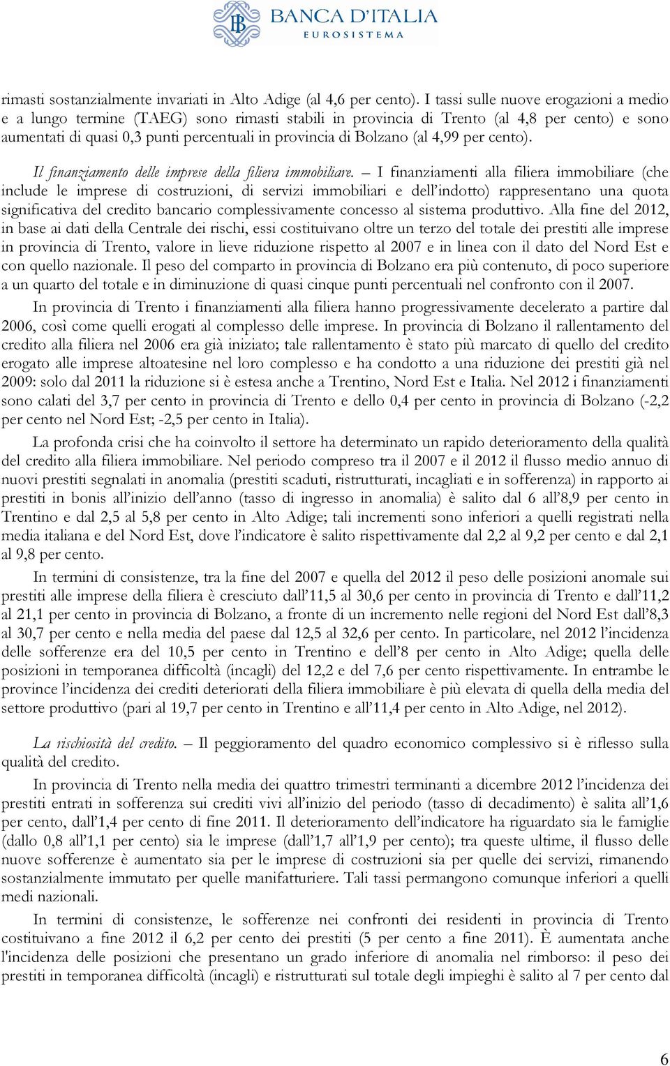 (al 4,99 per cento). Il finanziamento delle imprese della filiera immobiliare.