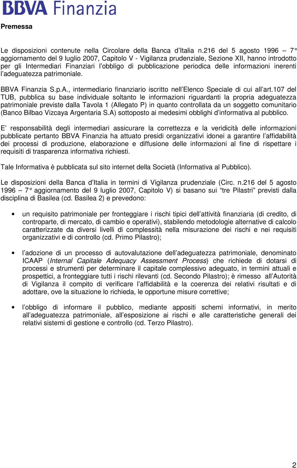 informazioni inerenti l adeguatezza patrimoniale. BBVA Finanzia S.p.A., intermediario finanziario iscritto nell Elenco Speciale di cui all art.