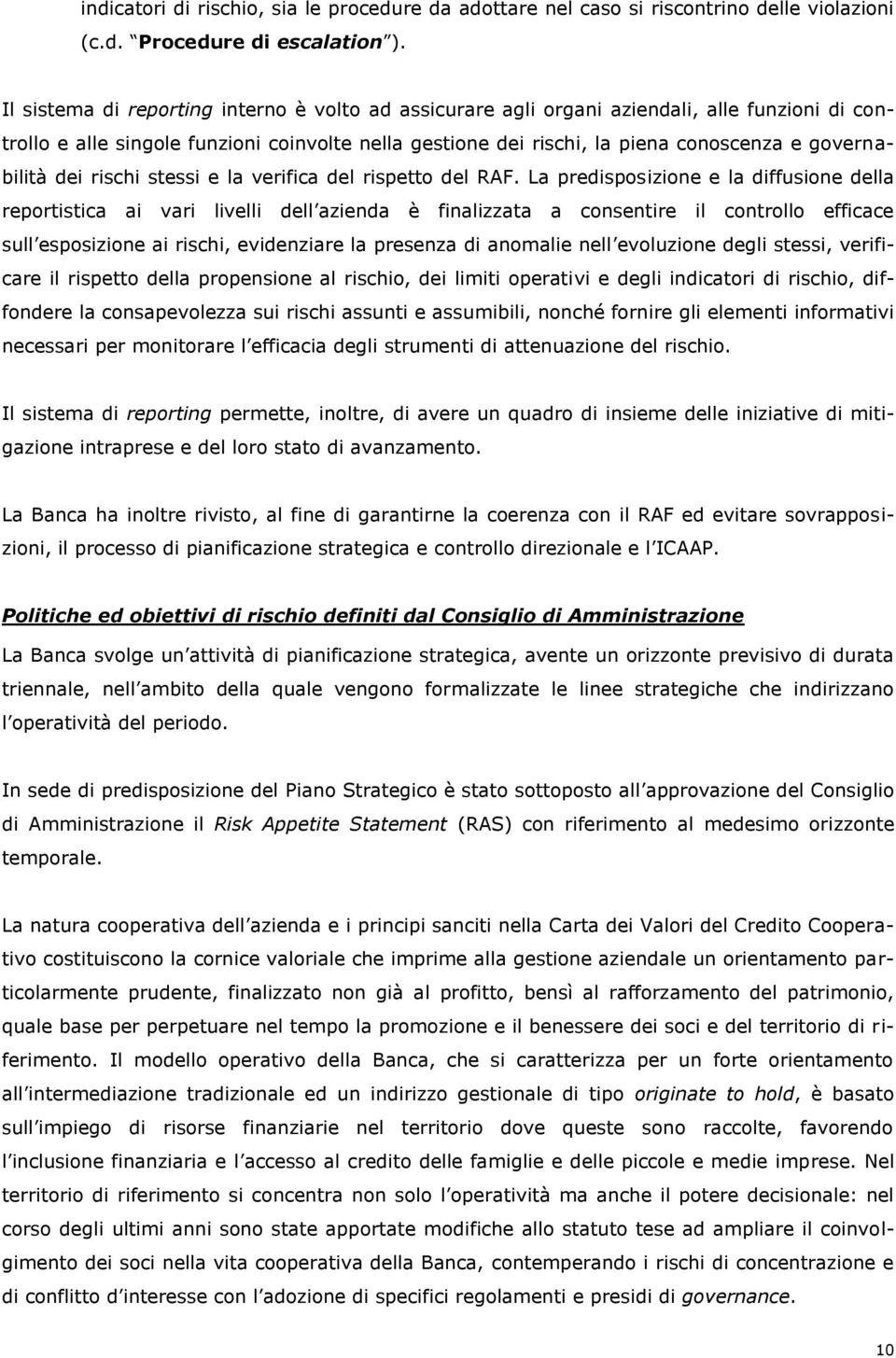 governabilità dei rischi stessi e la verifica del rispetto del RAF.