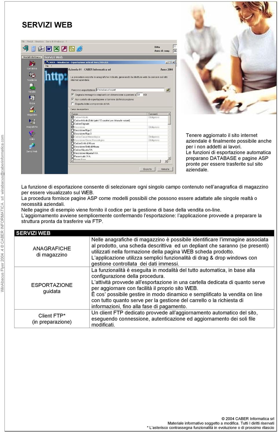 La funzione di esportazione consente di selezionare ogni singolo campo contenuto nell anagrafica di magazzino per essere visualizzato sul WEB.