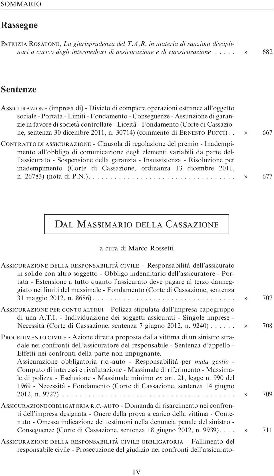 controllate - Liceita` - Fondamento (Corte di Cassazione, sentenza 30 dicembre 2011, n. 30714) (commento di Ernesto Pucci).