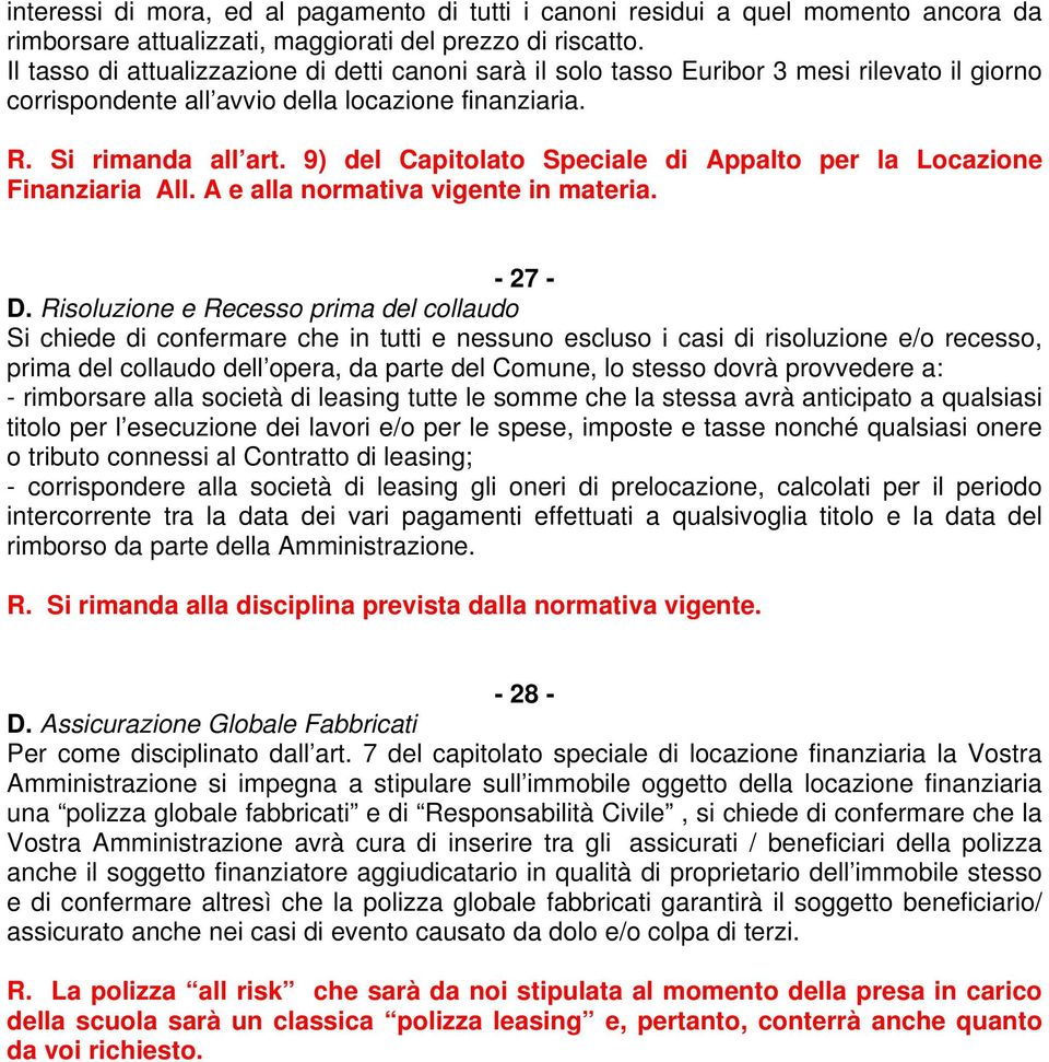 9) del Capitolato Speciale di Appalto per la Locazione Finanziaria All. A e alla normativa vigente in materia. - 27 - D.