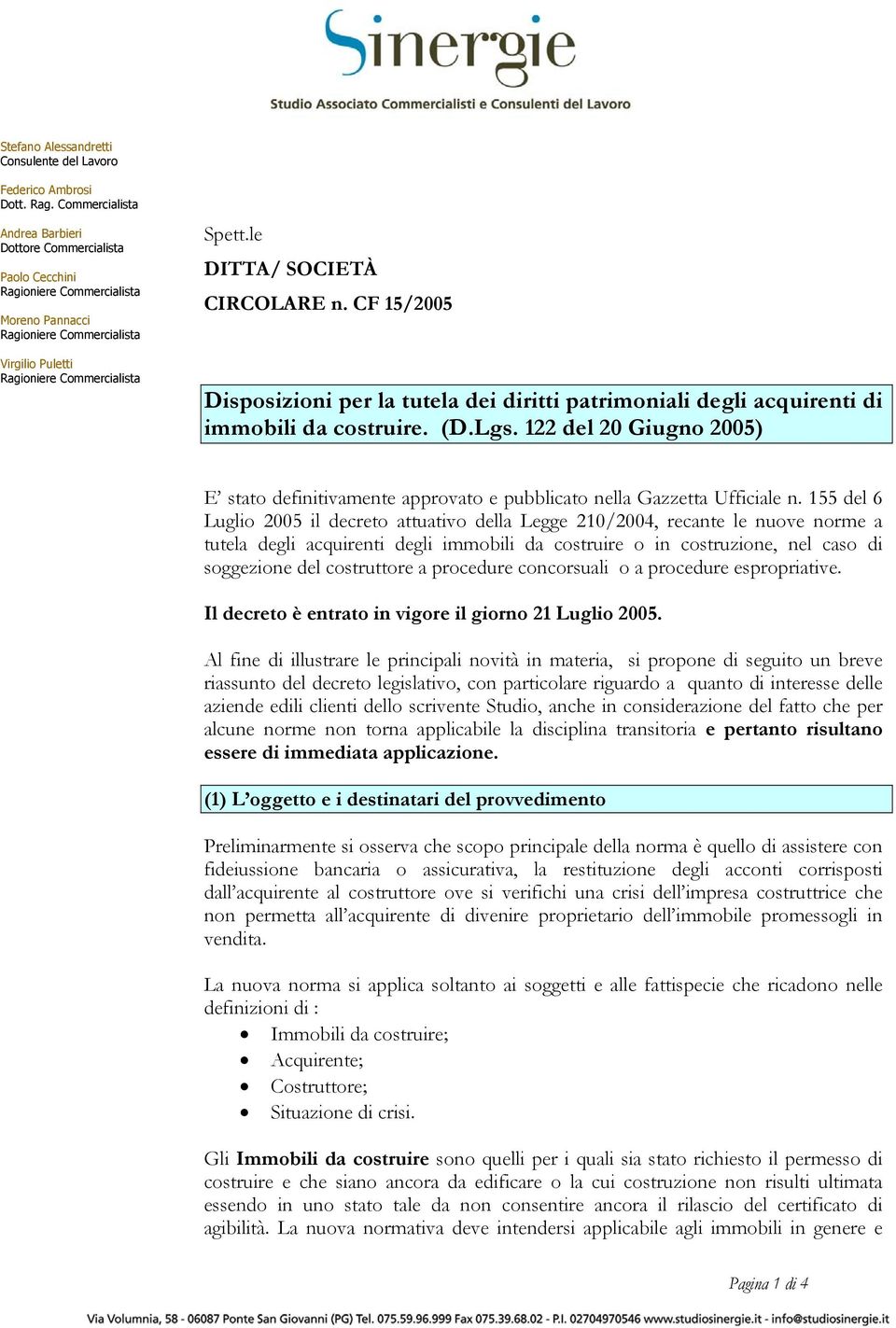 le DITTA/ SOCIETÀ CIRCOLARE n. CF 15/2005 Disposizioni per la tutela dei diritti patrimoniali degli acquirenti di immobili da costruire. (D.Lgs.