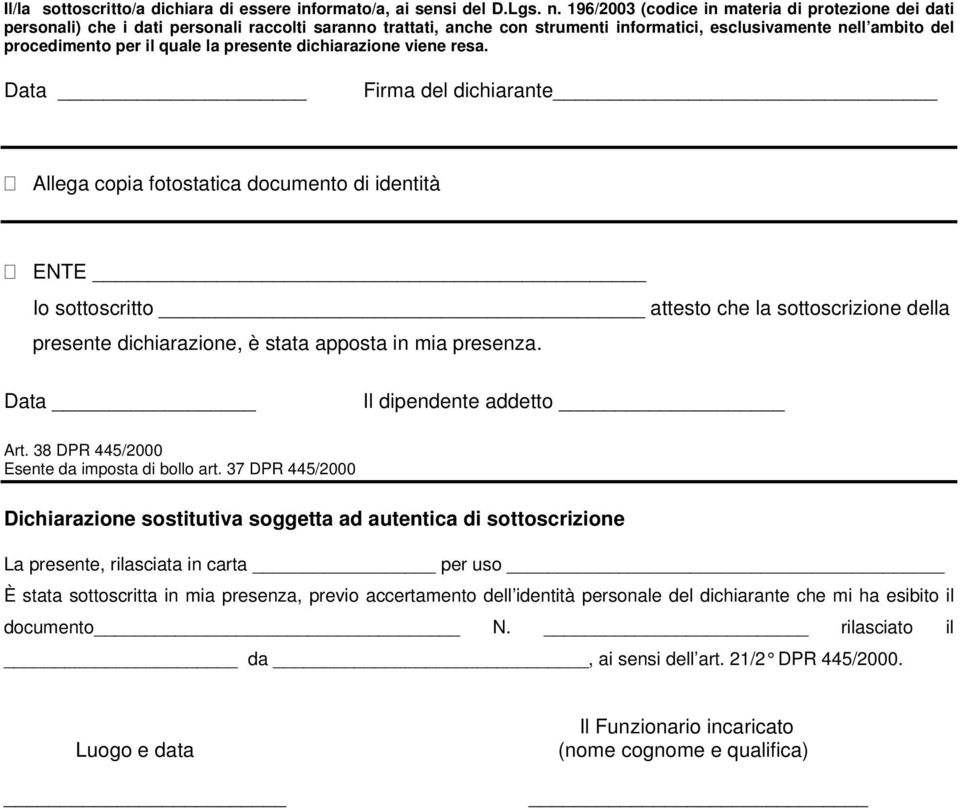 la presente dichiarazione viene resa.