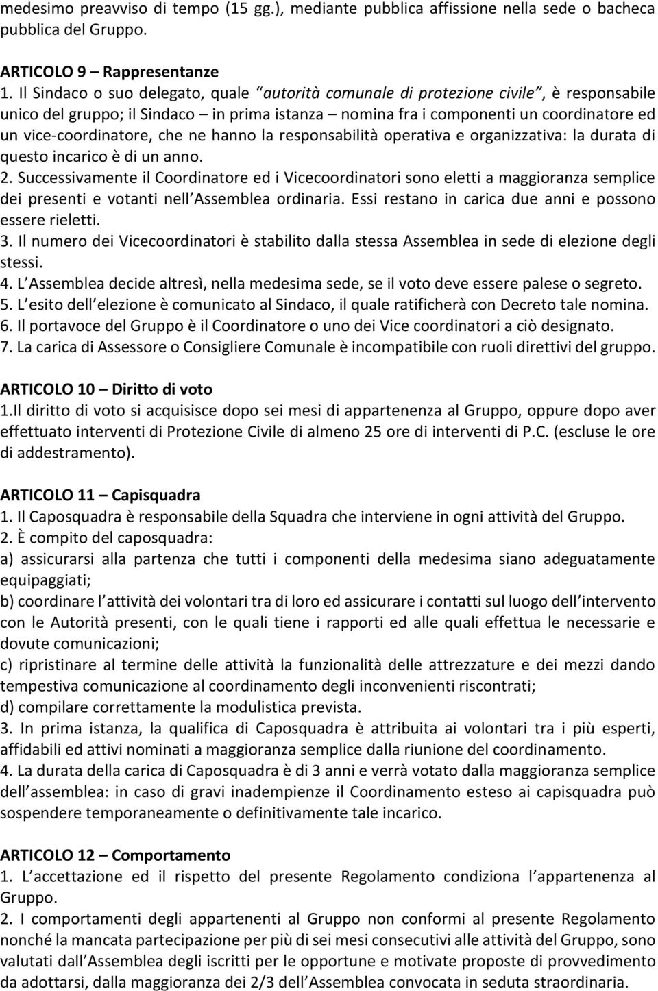 che ne hanno la responsabilità operativa e organizzativa: la durata di questo incarico è di un anno. 2.