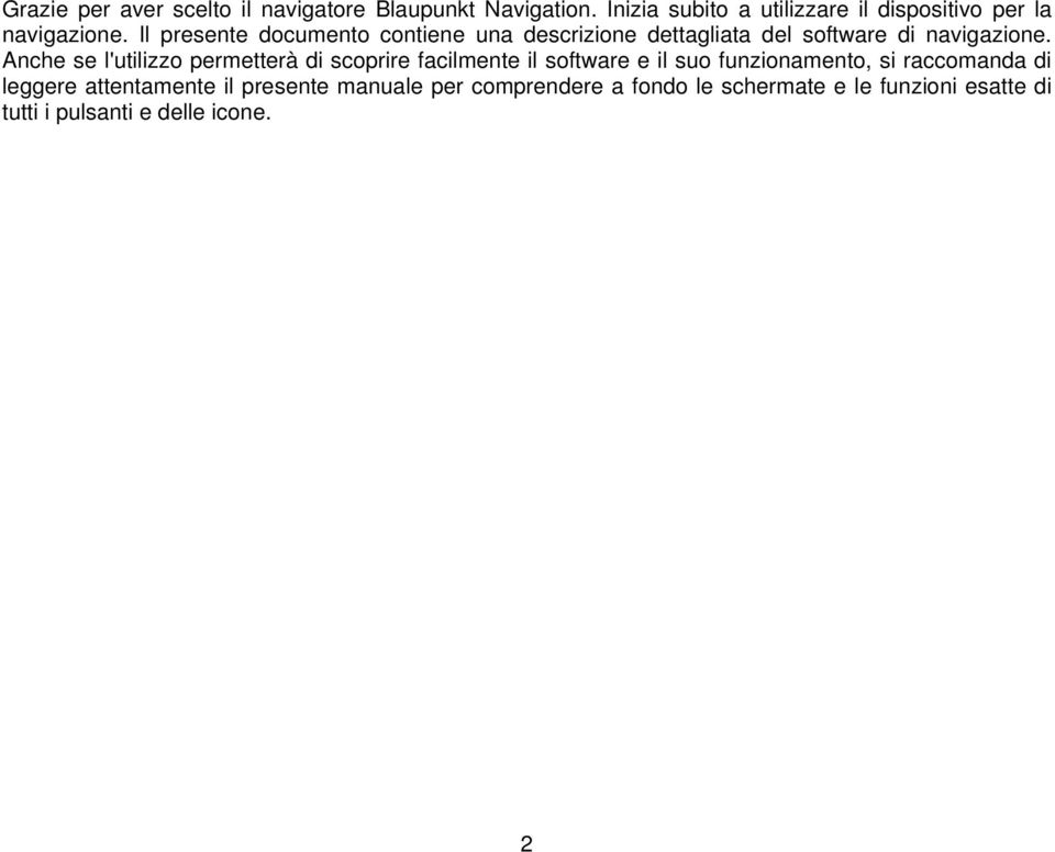 Il presente documento contiene una descrizione dettagliata del software di navigazione.