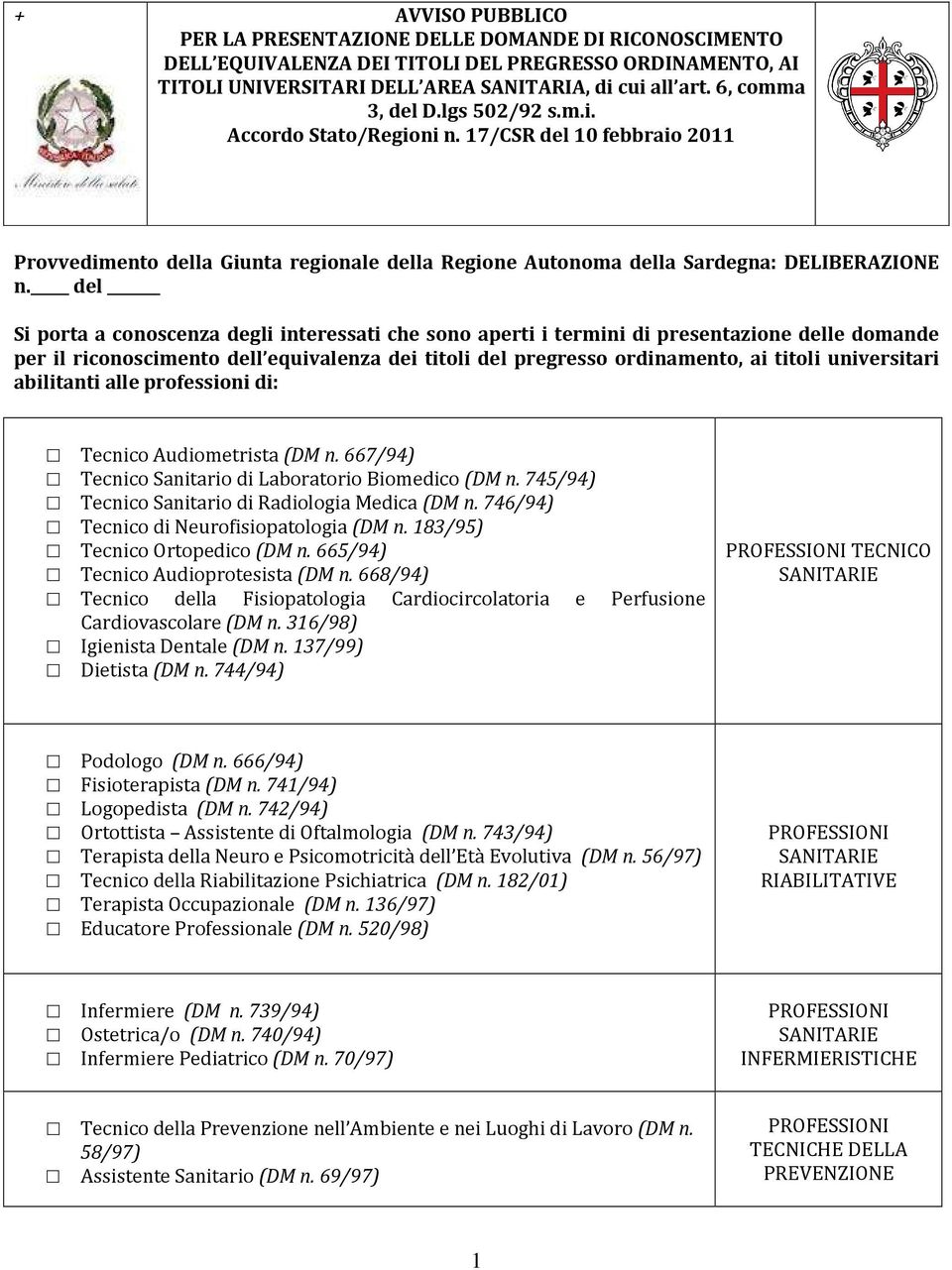 del Si porta a conoscenza degli interessati che sono aperti i termini di presentazione delle domande per il riconoscimento dell equivalenza dei titoli del pregresso ordinamento, ai titoli