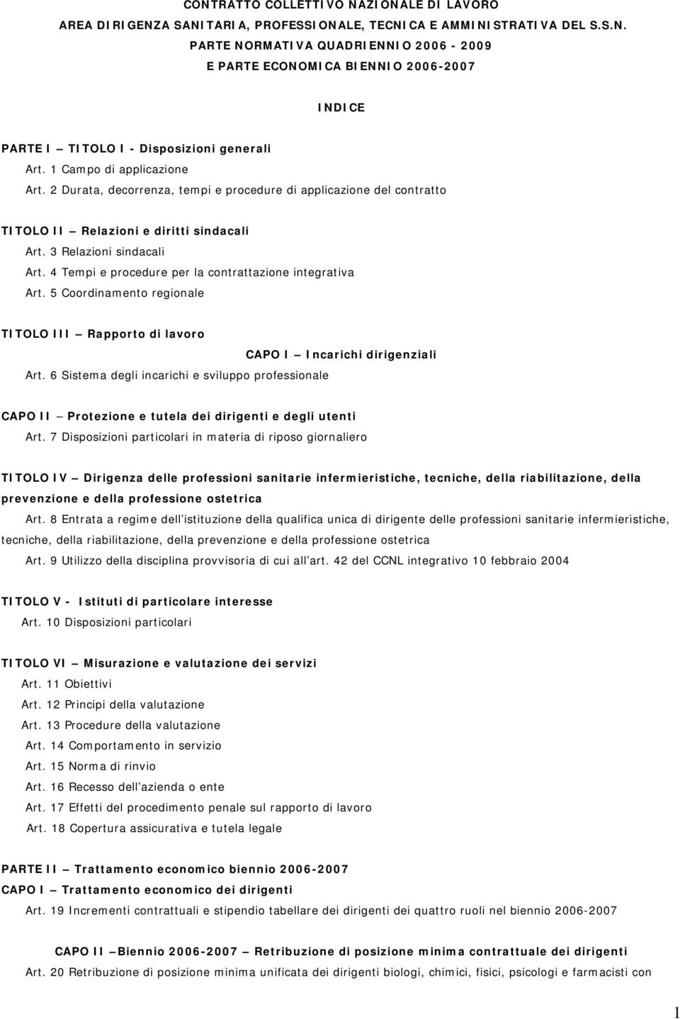 4 Tempi e procedure per la contrattazione integrativa Art. 5 Coordinamento regionale TITOLO III Rapporto di lavoro Art.