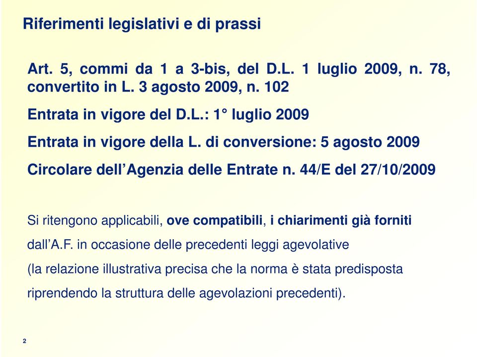 di conversione: 5 agosto 2009 Circolare dell Agenzia delle Entrate n.