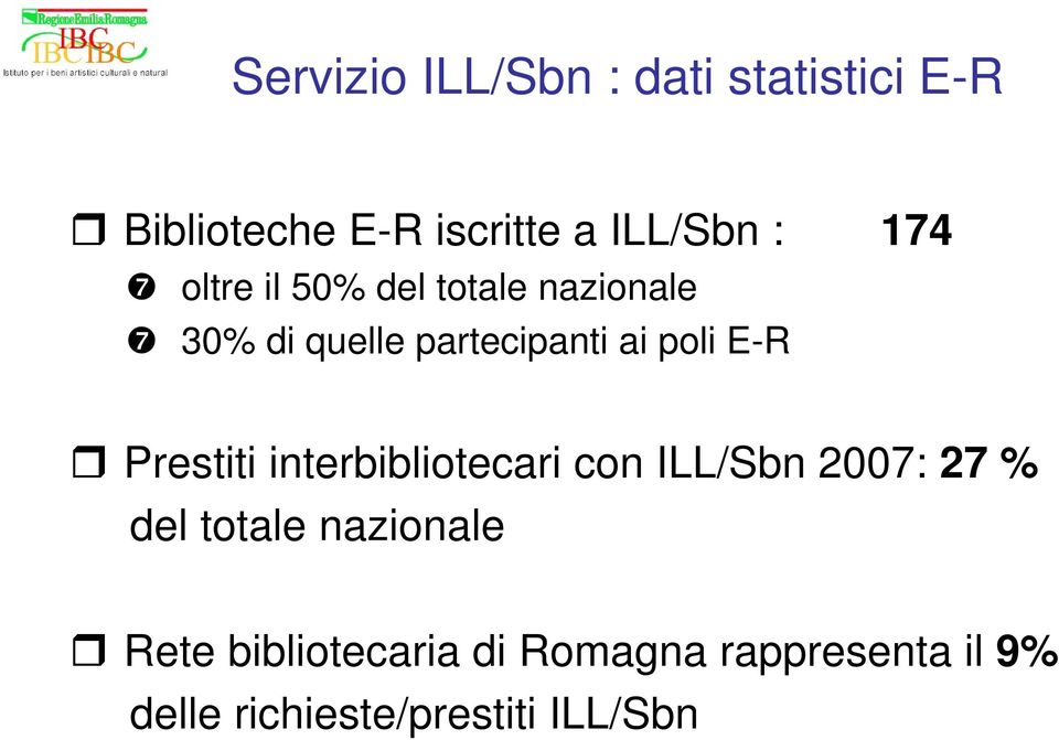 E-R Prestiti interbibliotecari con ILL/Sbn 2007: 27 % del totale nazionale