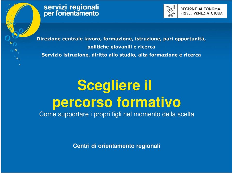 alta formazione e ricerca Scegliere il percorso formativo Come