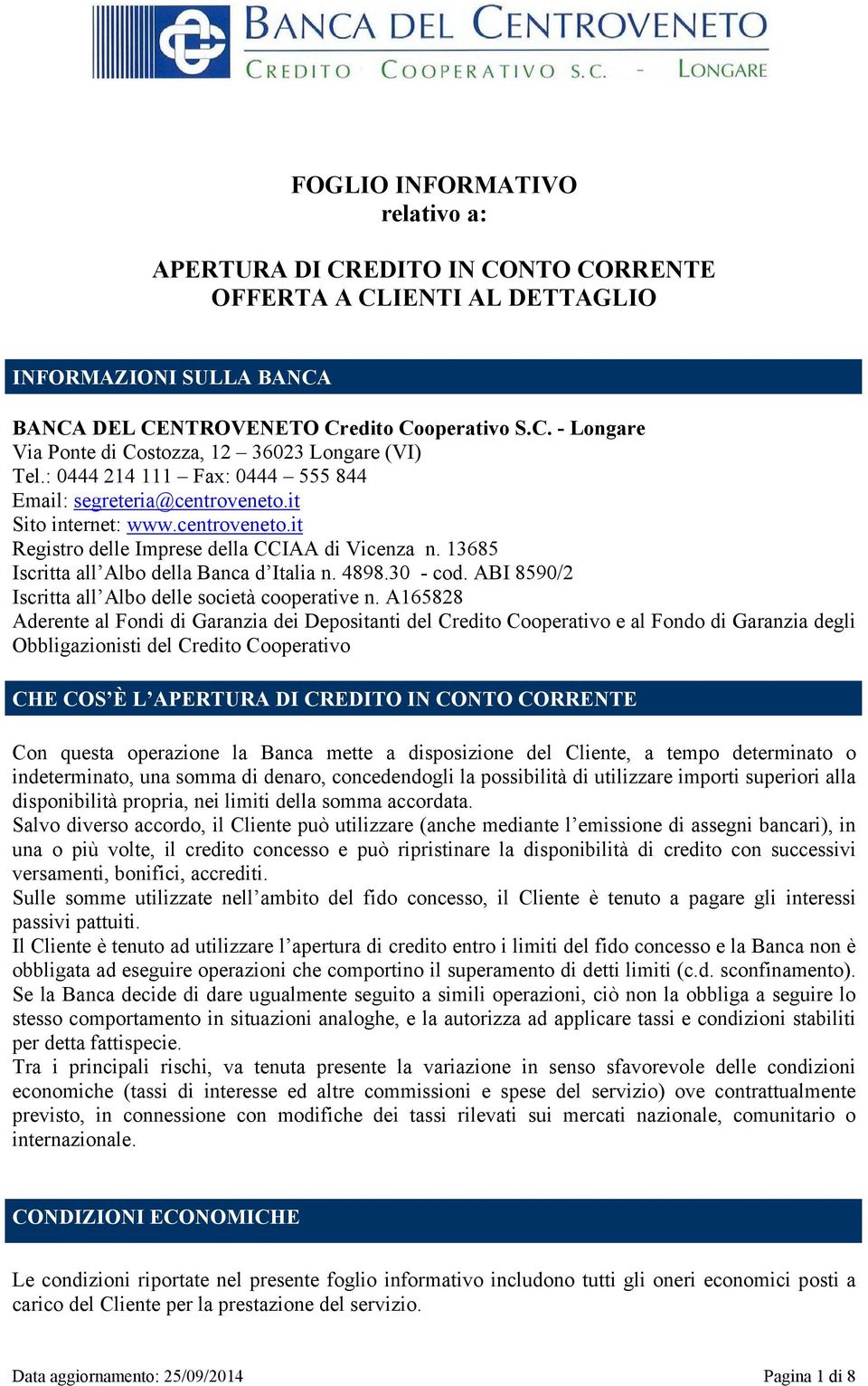 4898.30 - cod. ABI 8590/2 Iscritta all Albo delle società cooperative n.