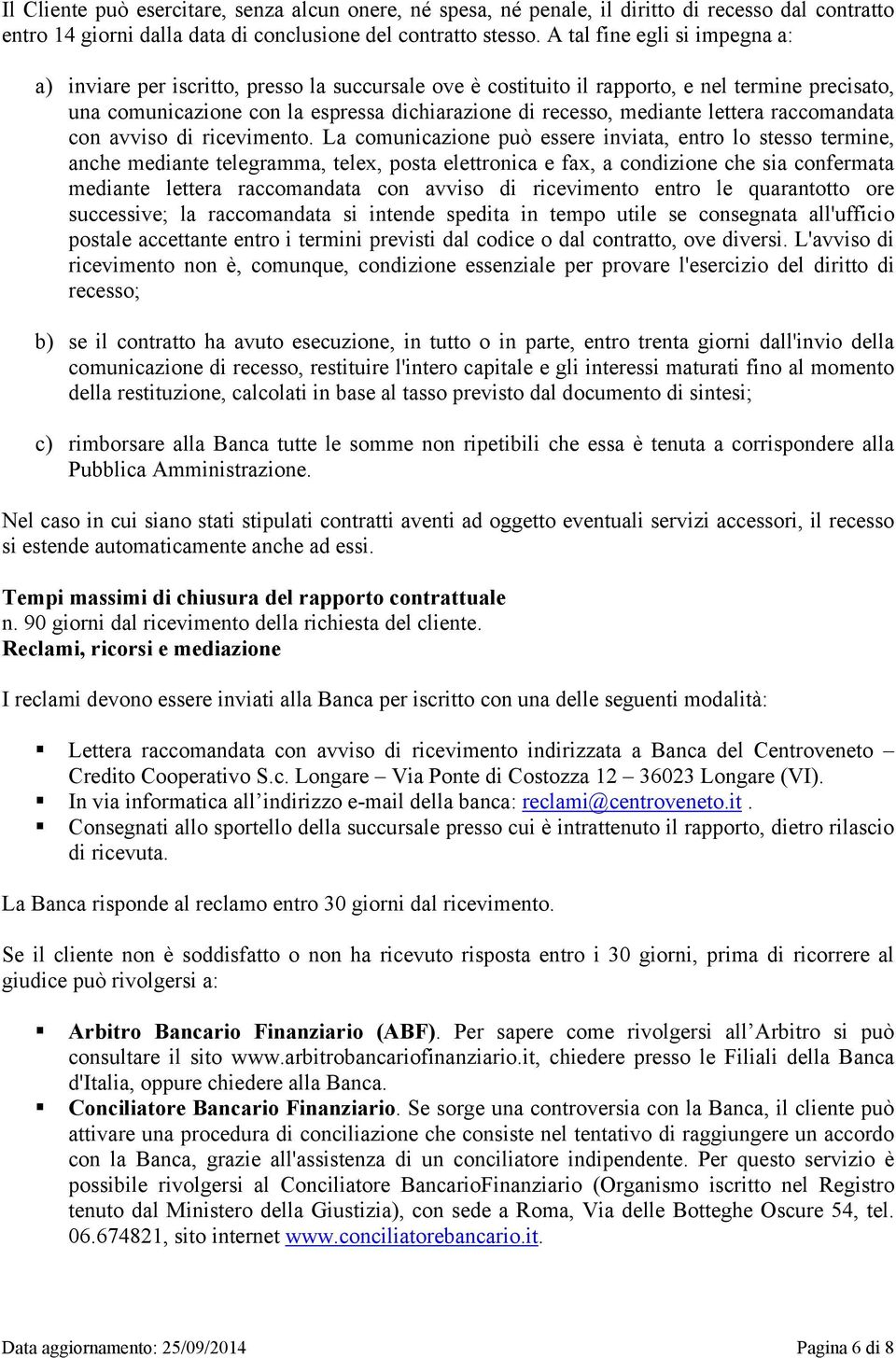 lettera raccomandata con avviso di ricevimento.