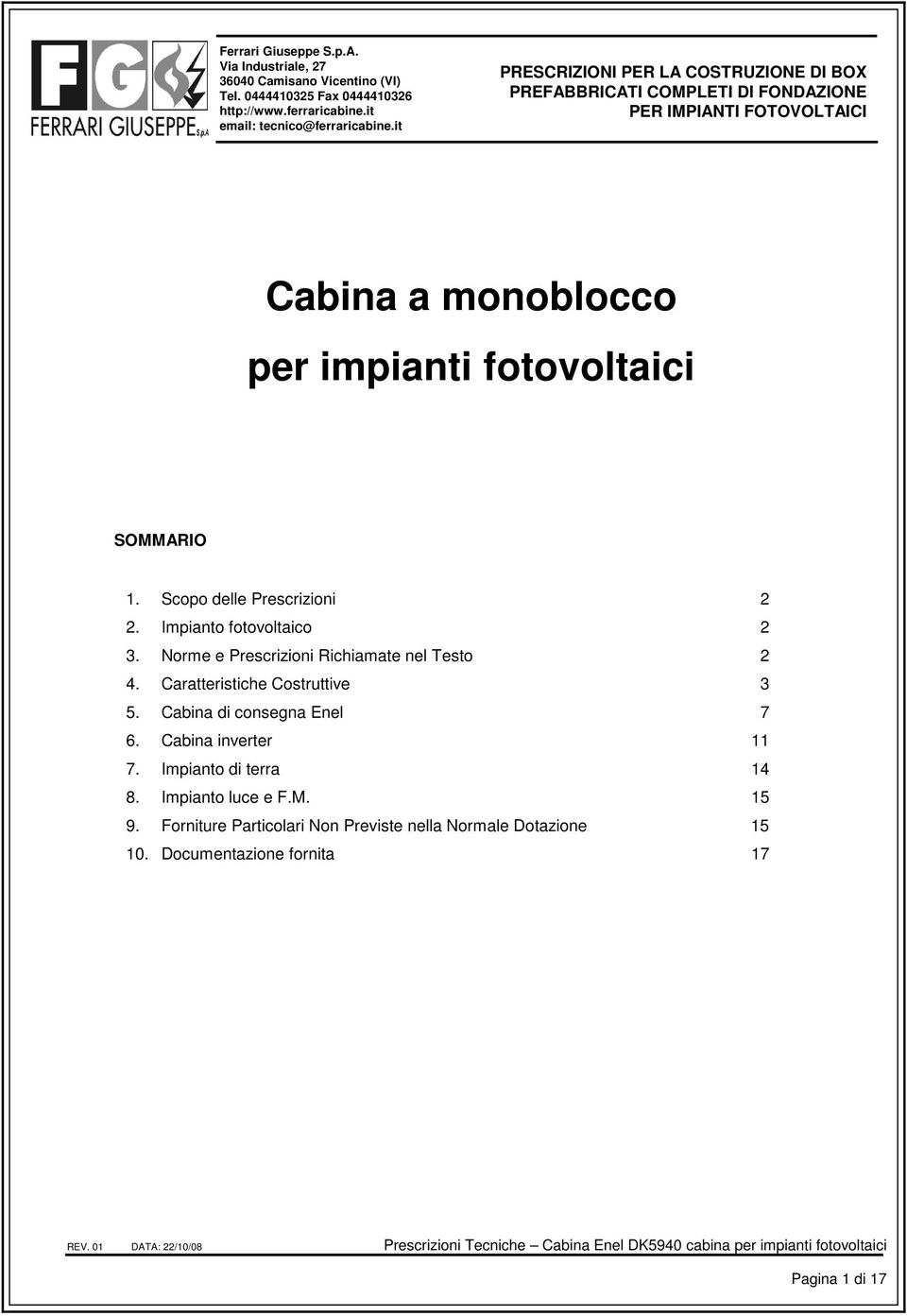 Caratteristiche Costruttive 3 5. Cabina di consegna Enel 7 6. Cabina inverter 11 7.