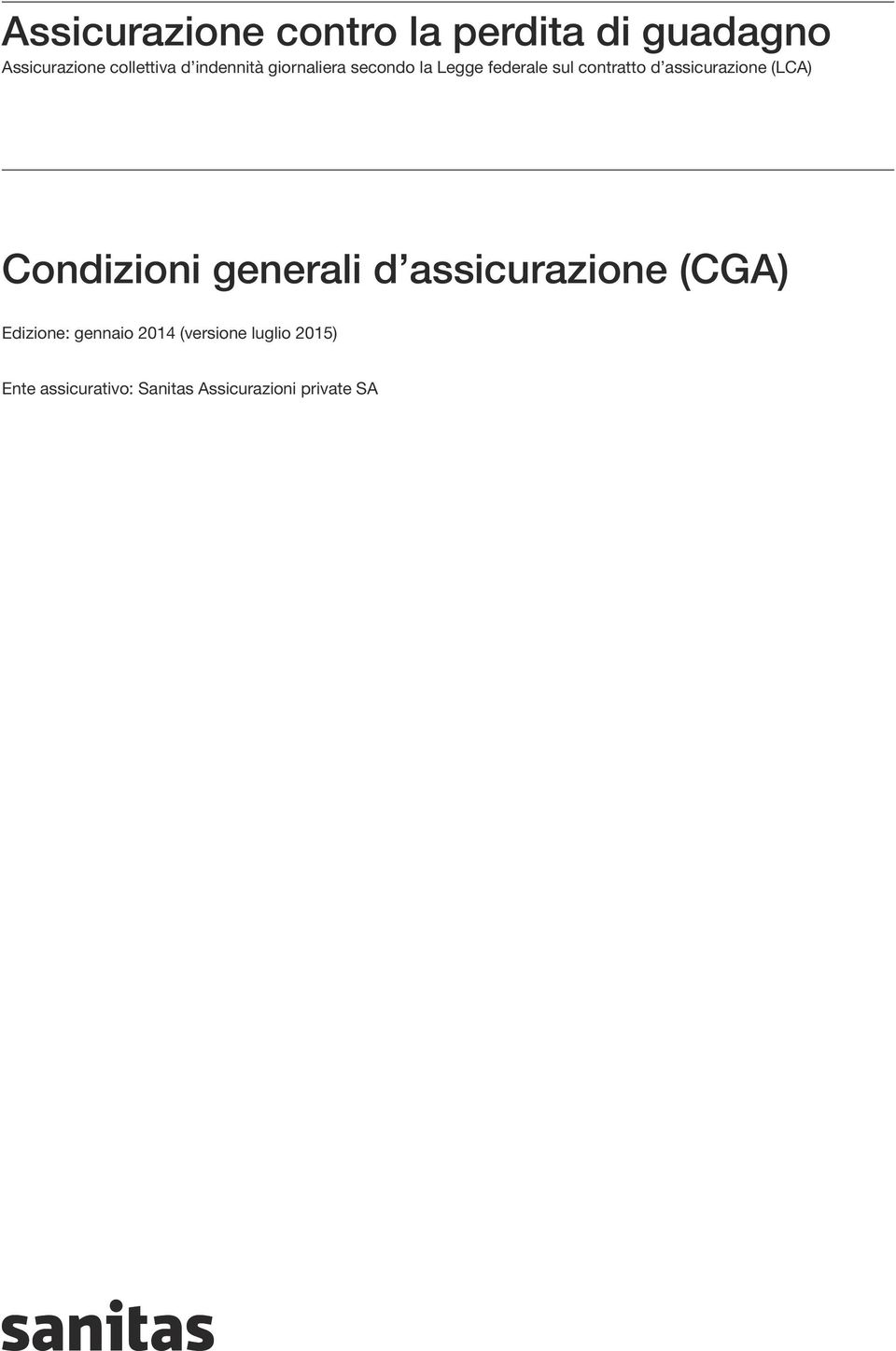 assicurazione (LCA) Condizioni generali d assicurazione (CGA) Edizione: