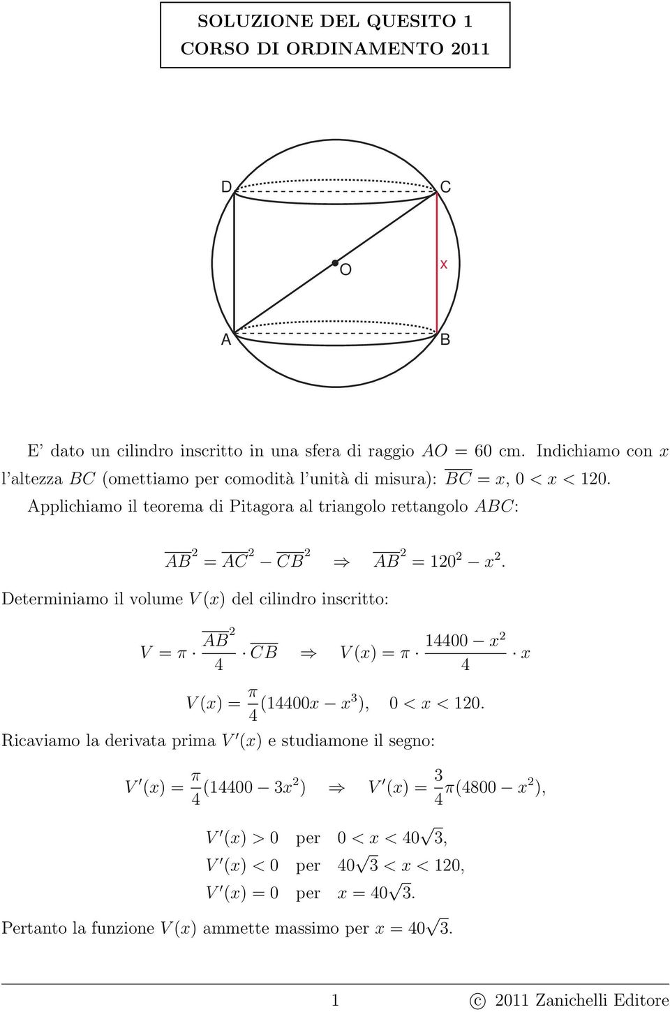 Applichiamo il teorema di Pitagora al triangolo rettangolo ABC: AB = AC CB AB = 1.